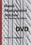 DVD - Hand-Manipulated Stitches for Machine Knitters