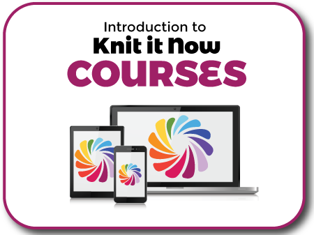 Introducing ... Knit it Now Courses! Knit In Now Course