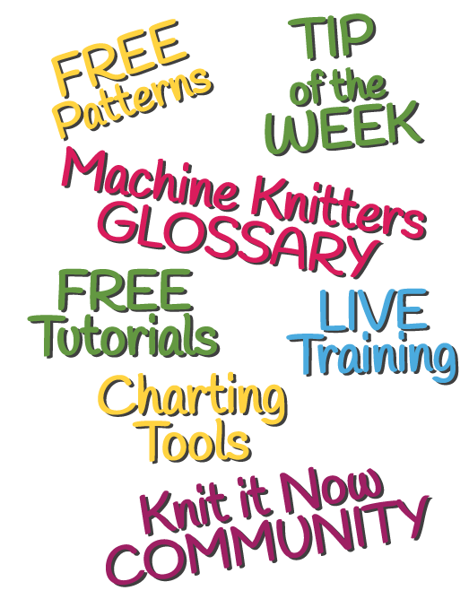 Free Patterns, Live Training, Machine Knitting Glossary, Charting tools, and a Machine Knitting Community