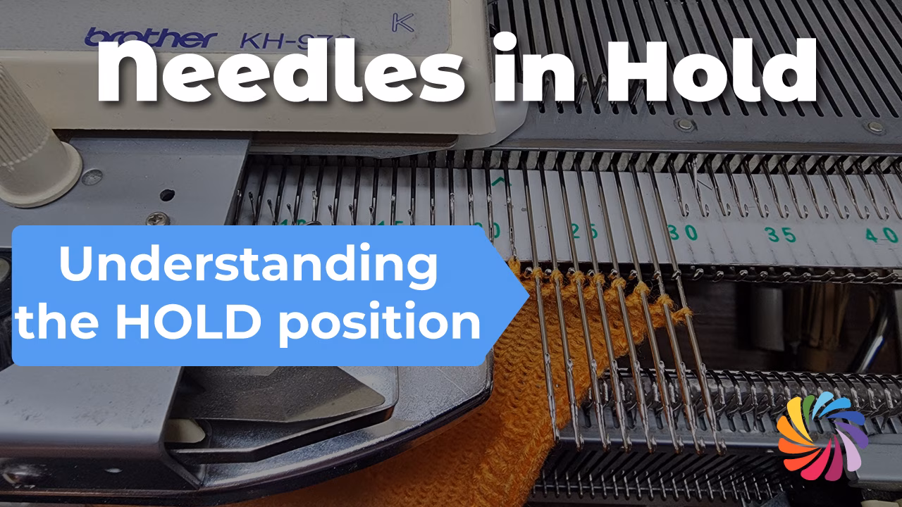 Hold That Needle! Understanding the ‘Hold Position’ on Any Machine Tutorial for Machine Knitting