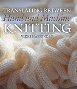 Translating Between Hand and Machine Knitting by Amazon