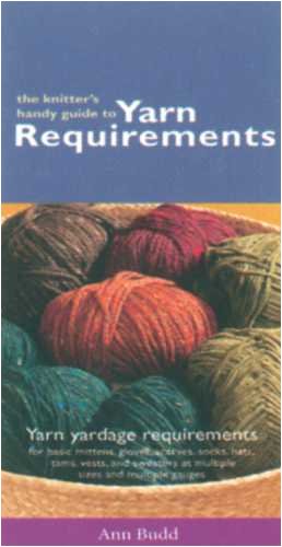 Knitters Handy Guide to Yarn Requirements