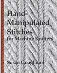 Hand-Manipulated Stitches for Machine Knitters